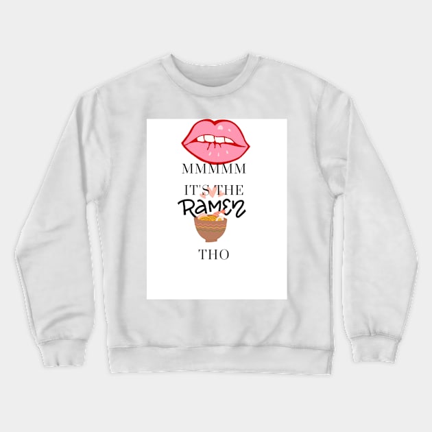 For the Ramen lovers Crewneck Sweatshirt by swilbik2@gmail.com